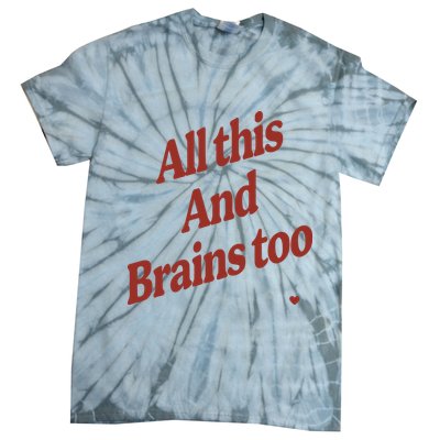 Kristin Jones All This And Brains Too Tie-Dye T-Shirt