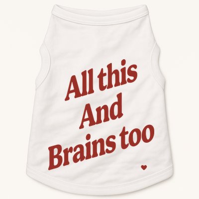 Kristin Jones All This And Brains Too Doggie Tank