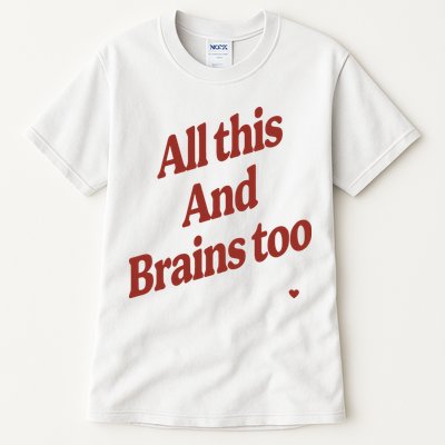 Kristin Jones All This And Brains Too Tall T-Shirt