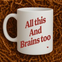 Kristin Jones All This And Brains Too Mug