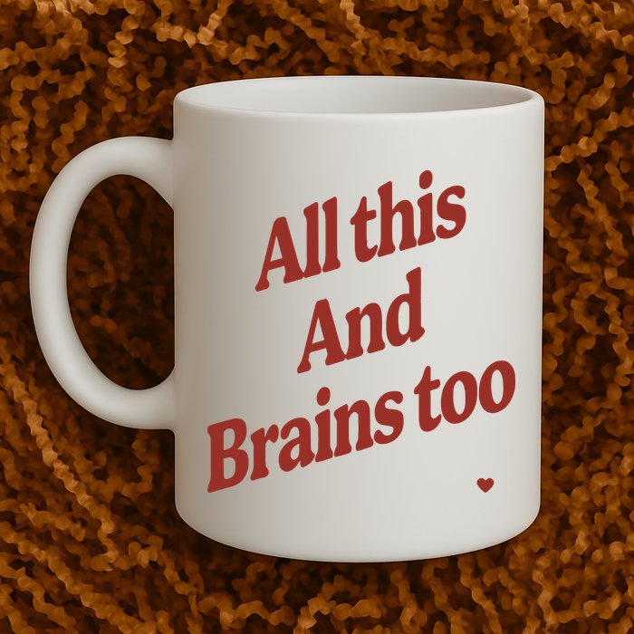 Kristin Jones All This And Brains Too Mug