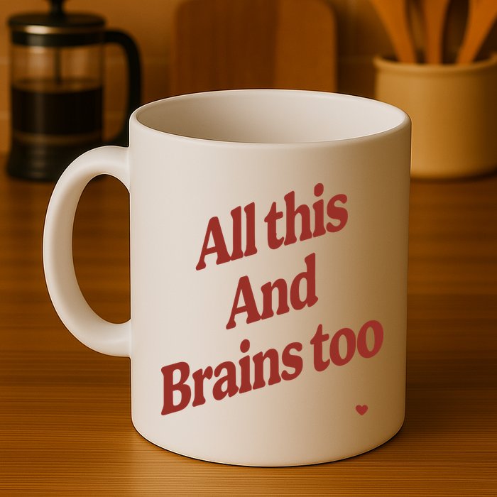 Kristin Jones All This And Brains Too Mug