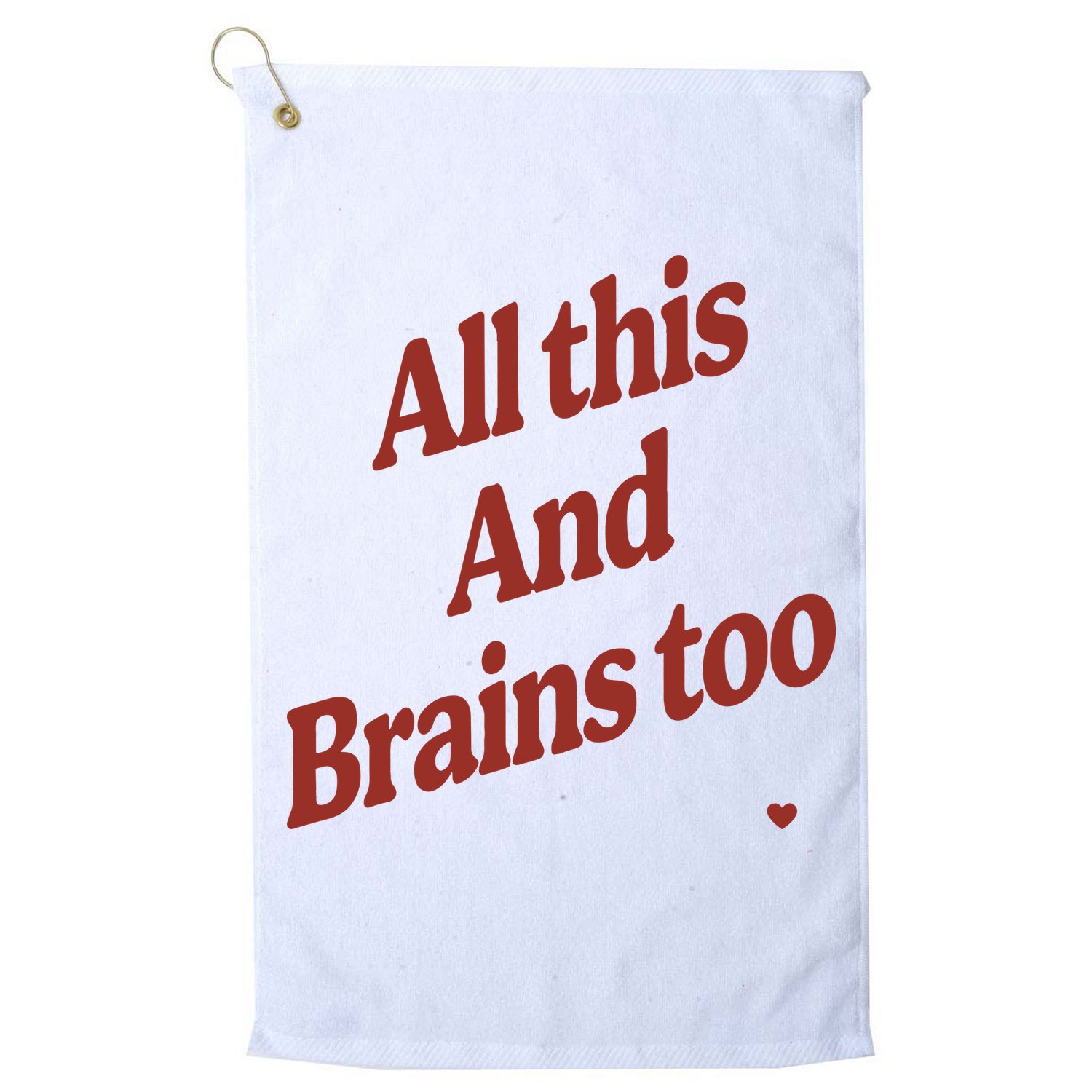 Kristin Jones All This And Brains Too Golf Towel