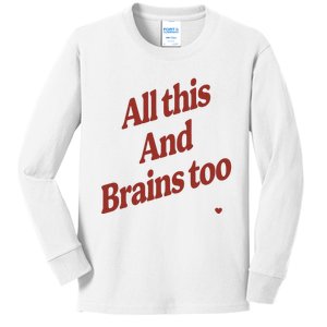 Kristin Jones All This And Brains Too Kids Long Sleeve Shirt