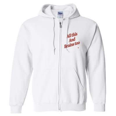 Kristin Jones All This And Brains Too Full Zip Hoodie