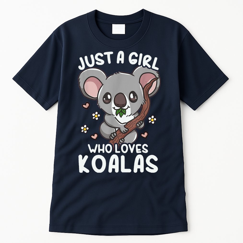 Koala Just A Girl Who Loves Koalas Tall T-Shirt