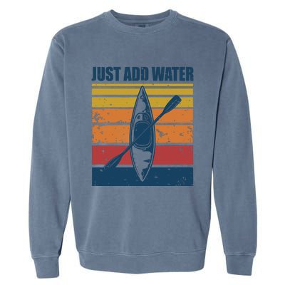 Kayak Just Add Water Funny Kayaking Garment-Dyed Sweatshirt