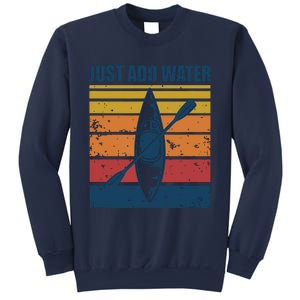 Kayak Just Add Water Funny Kayaking Sweatshirt