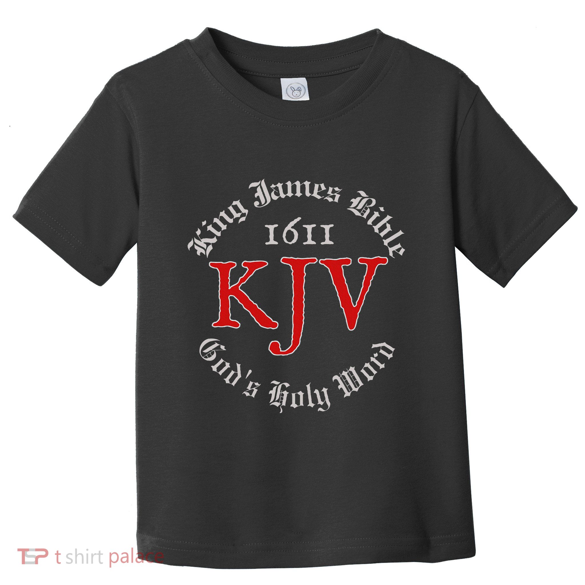 King James Bible 1611 Version GodS Holy Word Kjv Christian Toddler T-Shirt