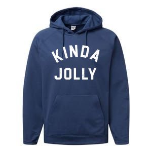 Kinda Jolly Funny Christmas Holiday Performance Fleece Hoodie