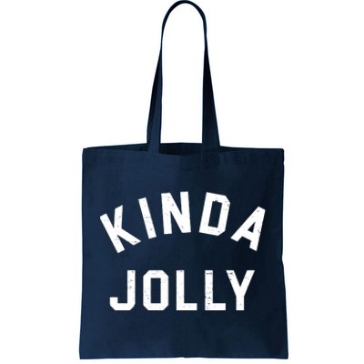 Kinda Jolly Funny Christmas Holiday Tote Bag