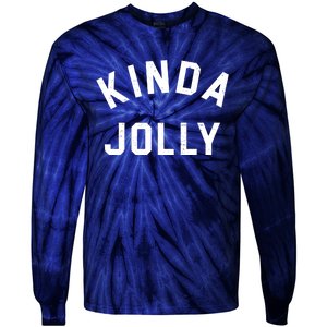 Kinda Jolly Funny Christmas Holiday Tie-Dye Long Sleeve Shirt