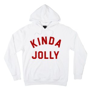 Kinda Jolly Funny Christmas Holiday Hoodie