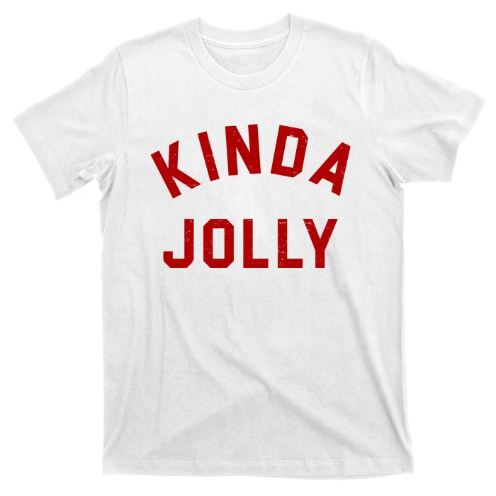 Kinda Jolly Funny Christmas Holiday T-Shirt