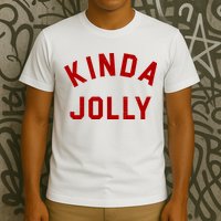 Kinda Jolly Funny Christmas Holiday T-Shirt