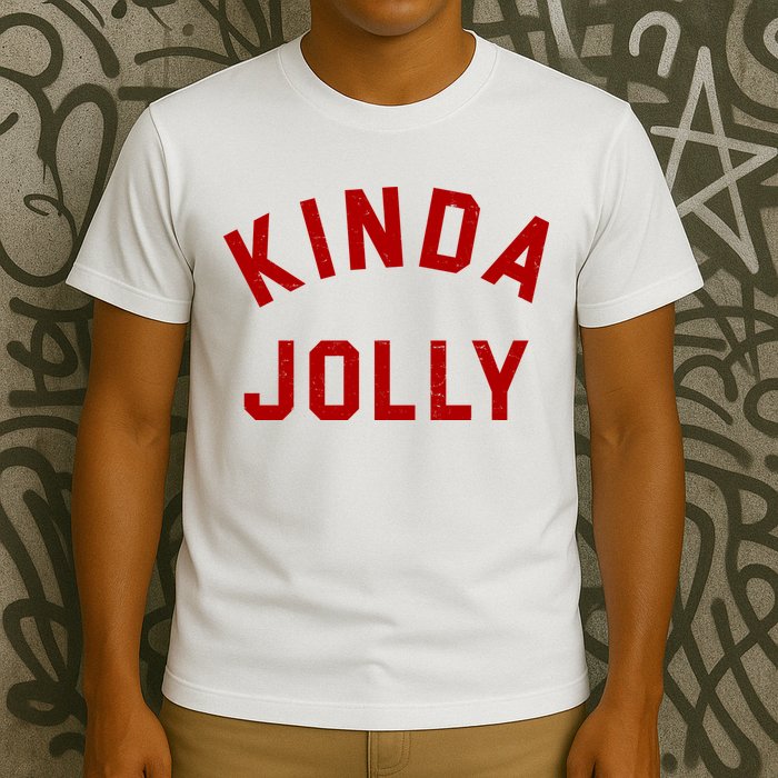 Kinda Jolly Funny Christmas Holiday T-Shirt