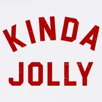 Kinda Jolly Funny Christmas Holiday T-Shirt