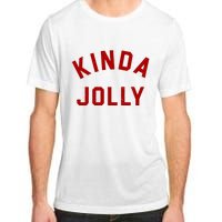 Kinda Jolly Funny Christmas Holiday Adult ChromaSoft Performance T-Shirt