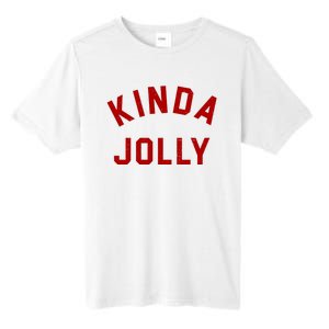 Kinda Jolly Funny Christmas Holiday Tall Fusion ChromaSoft Performance T-Shirt