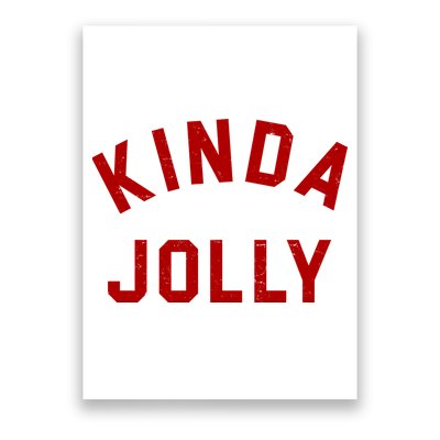 Kinda Jolly Funny Christmas Holiday Poster