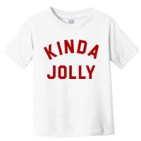 Kinda Jolly Funny Christmas Holiday Toddler T-Shirt