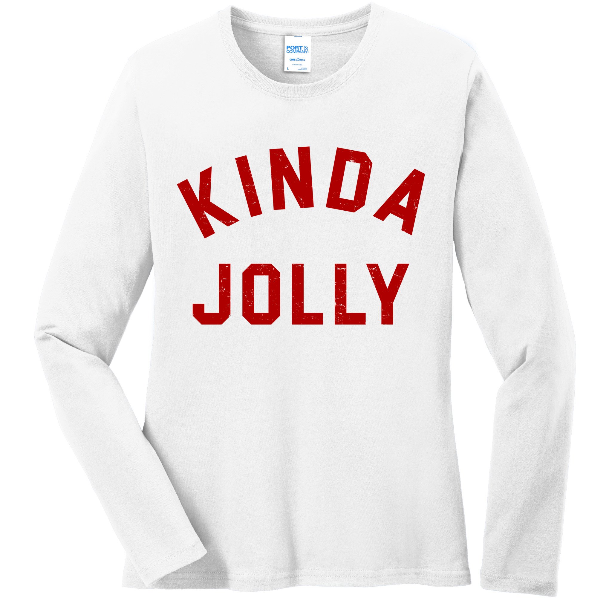 Kinda Jolly Funny Christmas Holiday Ladies Long Sleeve Shirt