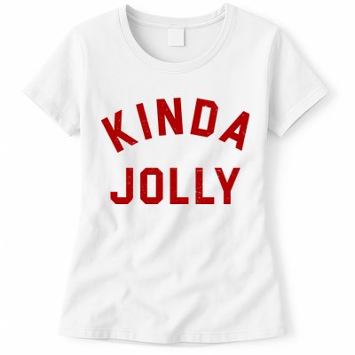 Kinda Jolly Funny Christmas Holiday Womens T-Shirt