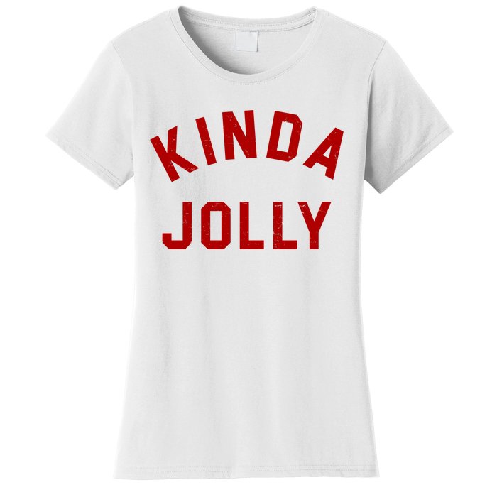 Kinda Jolly Funny Christmas Holiday Women's T-Shirt