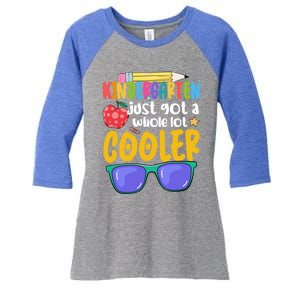 Kindergarten Just Got A Whole Lot Cooler Team Kindergarten Gift Women's Tri-Blend 3/4-Sleeve Raglan Shirt