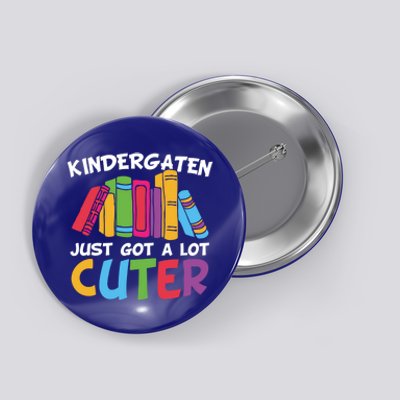 Kindergarten Just Got A Lot Cuter Cute Kindergarten Great Gift Button