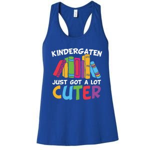 Kindergarten Just Got A Lot Cuter Cute Kindergarten Great Gift Women's Racerback Tank