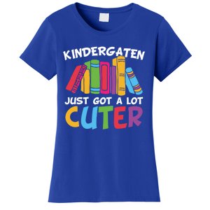 Kindergarten Just Got A Lot Cuter Cute Kindergarten Great Gift Women's T-Shirt