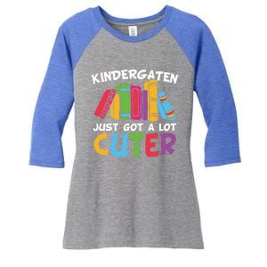 Kindergarten Just Got A Lot Cuter Cute Kindergarten Great Gift Women's Tri-Blend 3/4-Sleeve Raglan Shirt