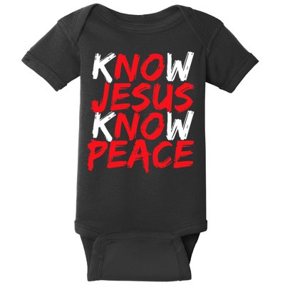 Know Jesus Know Peace No Jesus No Peace Faith God Baby Bodysuit