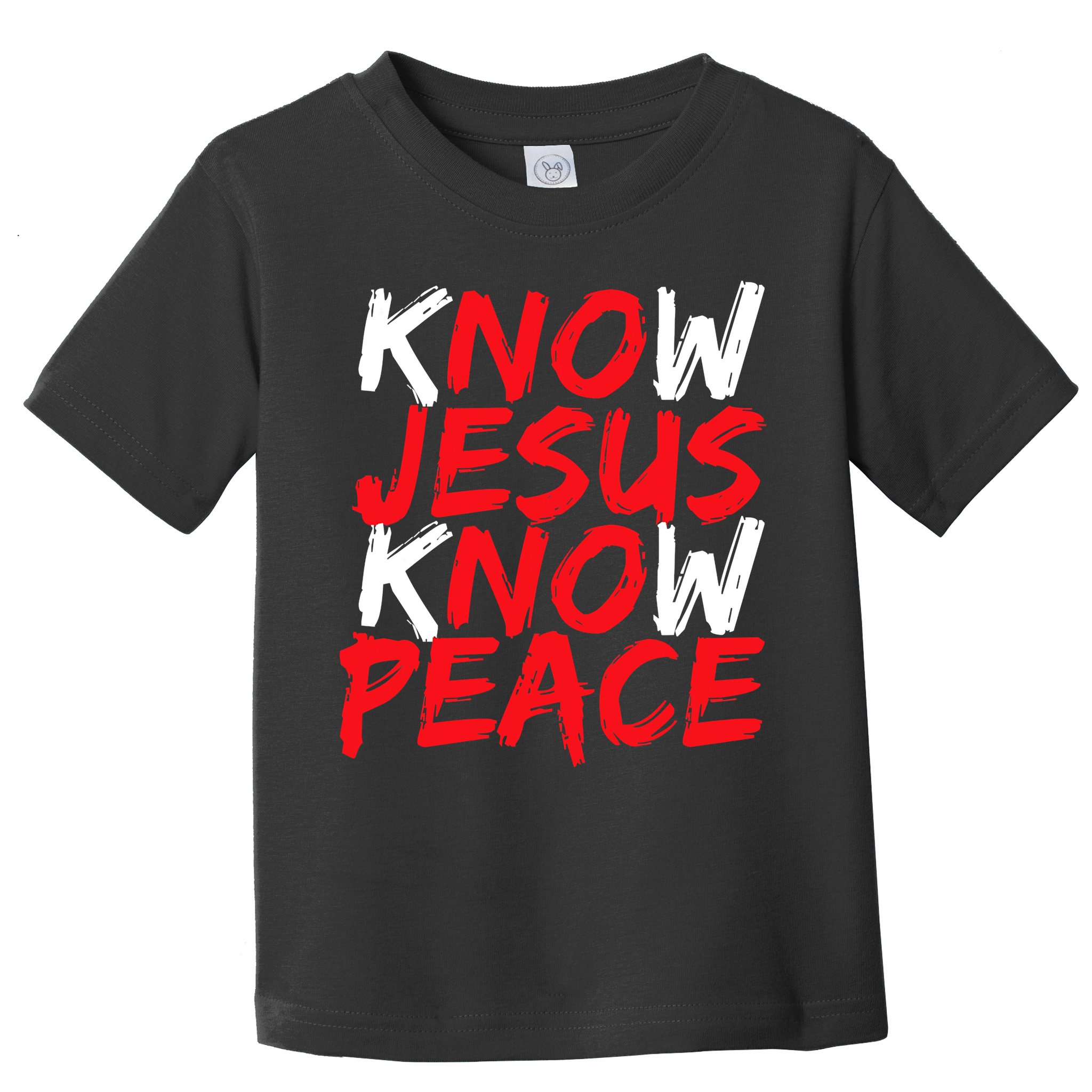 Know Jesus Know Peace No Jesus No Peace Faith God Toddler T-Shirt