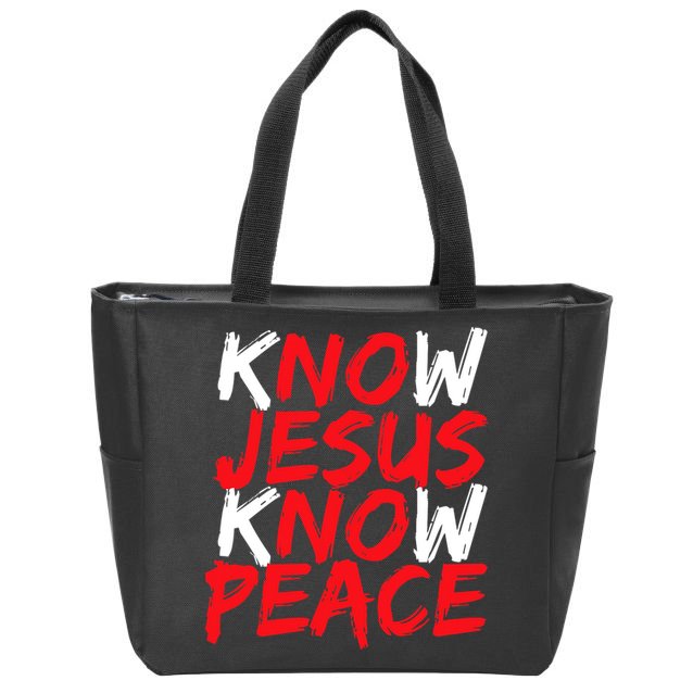 Know Jesus Know Peace No Jesus No Peace Faith God Zip Tote Bag
