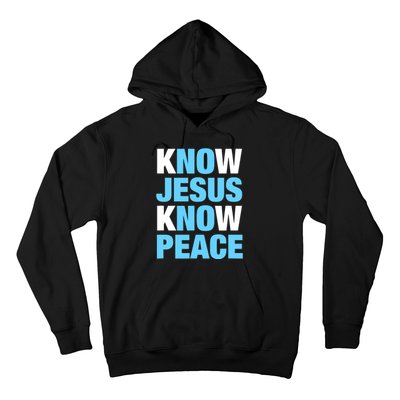 Know Jesus Know Peace No Jesus No Peace Faith God Hoodie