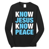 Know Jesus Know Peace No Jesus No Peace Faith God Long Sleeve Shirt