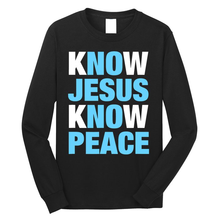 Know Jesus Know Peace No Jesus No Peace Faith God Long Sleeve Shirt