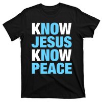 Know Jesus Know Peace No Jesus No Peace Faith God T-Shirt