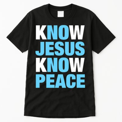 Know Jesus Know Peace No Jesus No Peace Faith God Tall T-Shirt