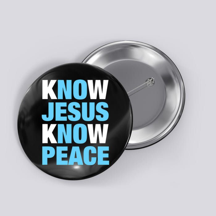 Know Jesus Know Peace No Jesus No Peace Faith God Button