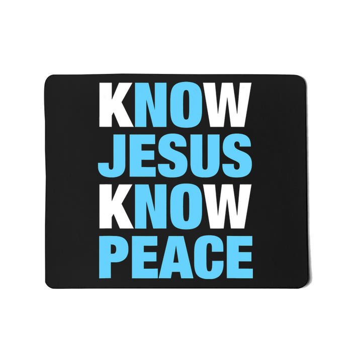 Know Jesus Know Peace No Jesus No Peace Faith God Mousepad