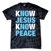 Know Jesus Know Peace No Jesus No Peace Faith God Tie-Dye T-Shirt