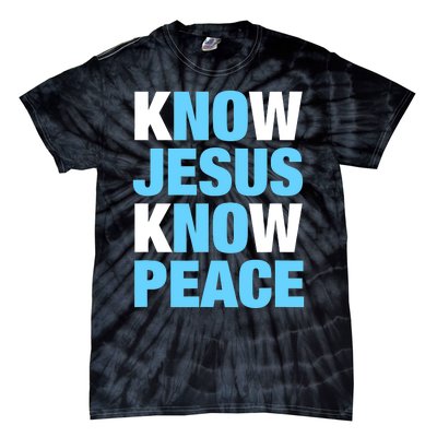 Know Jesus Know Peace No Jesus No Peace Faith God Tie-Dye T-Shirt