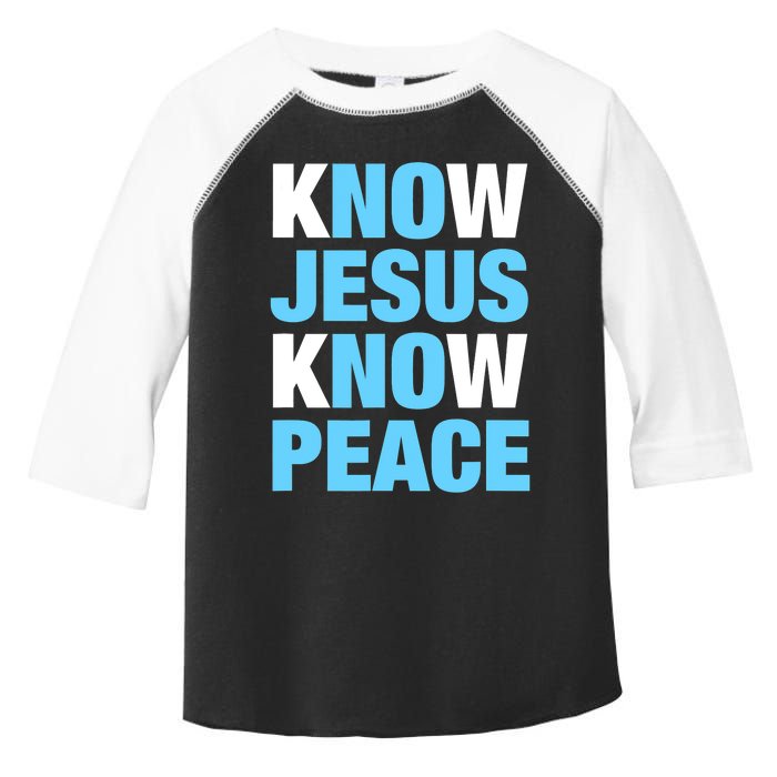 Know Jesus Know Peace No Jesus No Peace Faith God Toddler Fine Jersey T-Shirt