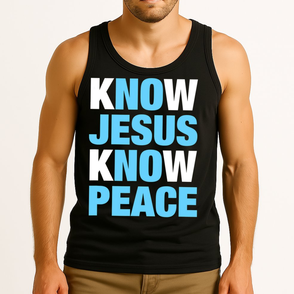Know Jesus Know Peace No Jesus No Peace Faith God Tank Top