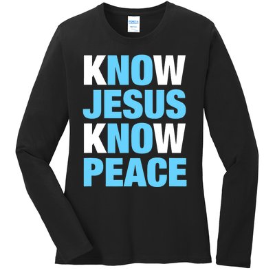 Know Jesus Know Peace No Jesus No Peace Faith God Ladies Long Sleeve Shirt