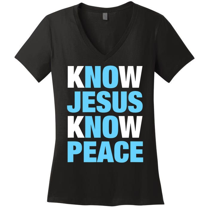 Know Jesus Know Peace No Jesus No Peace Faith God Women's V-Neck T-Shirt