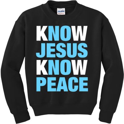 Know Jesus Know Peace No Jesus No Peace Faith God Kids Sweatshirt